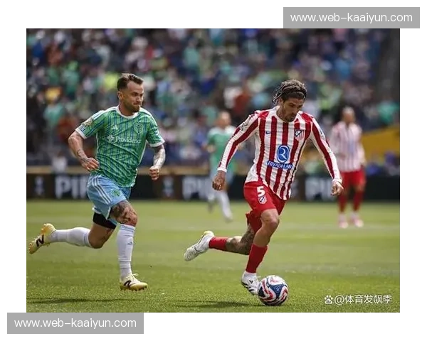 马竞客场传球成功率79% 中场控制力不足致比赛被动 马竞客场传球成功率79% 中场控制力不足致比赛被动